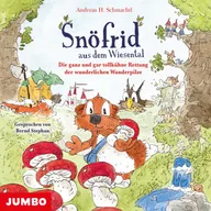 Snöfrid aus dem Wiesental. Die ganz und gar tollkühne Rettung der wunderlichen Wanderpilze