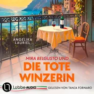 Mira Belgusto und die tote Winzerin - Italien-Genusskrimis, Teil 1