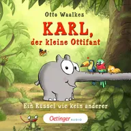 Karl, der kleine Ottifant. Ein Rüssel wie kein anderer