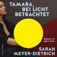 Tamara, bei Licht betrachtet