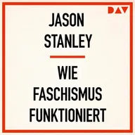 Wie Faschismus funktioniert