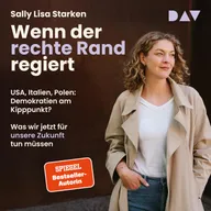 Wenn der rechte Rand regiert. USA, Italien, Polen: Demokratien am Kipppunkt? – Was wir jetzt für unsere Zukunft tun müssen