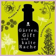 Gärten, Gift und kalte Rache