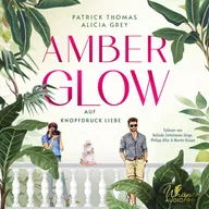 Amber Glow – Auf Knopfdruck Liebe