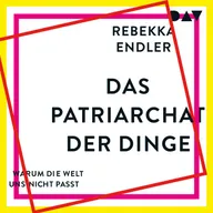 Das Patriarchat der Dinge