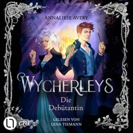 Wycherleys - Die Debütantin - Die Wycherleys, Teil 1