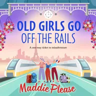 Old Girls Go Off the Rails