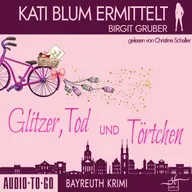 Glitzer, Tod und Törtchen