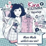 Kira Kolumna Reportage, Muss Mode wirklich neu sein?