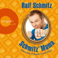 Schmitz' Mama - Andere haben Probleme, ich hab' Familie