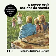 A árvore mais sozinha do mundo - Vencedor do Prêmio São Paulo de Literatura