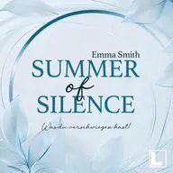 Summer of Silence - Was du verschwiegen hast!