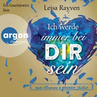 Bad Romeo & Broken Juliet - Ich werde immer bei dir sein