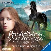 Pferdeflüsterer-Academy. Ein geheimes Versprechen [Band 2]