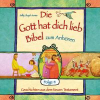 Die Gott hat dich lieb Bibel zum Anhören - Geschichten aus dem Neuen Testament - Folge 4