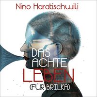 Das achte Leben (Für Brilka)