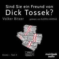 Sind Sie ein Freund von Dick Tossek?