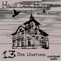 Haus der Hüterin: Band 13 - Der Umsturz