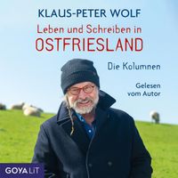 Leben und Schreiben in Ostfriesland. Die Kolumnen