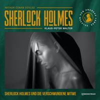 Sherlock Holmes und die verschwundene Witwe