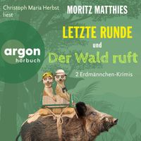 Letzte Runde & Der Wald ruft