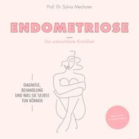 Endometriose - Die unterschätzte Krankheit