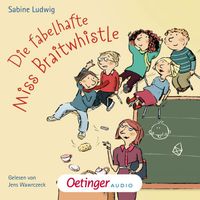 Miss Braitwhistle 1. Die fabelhafte Miss Braitwhistle