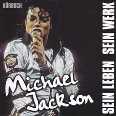 Michael Jackson - sein Leben, sein Werk