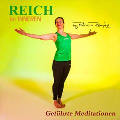 Reich im Inneren (Geführte Meditationen)