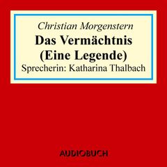 Das Vermächtnis (Eine Legende)