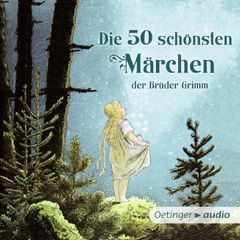 Die 50 schönsten Märchen der Brüder Grimm