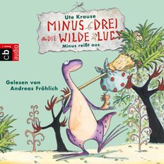 Minus Drei und die wilde Lucy - Minus reißt aus