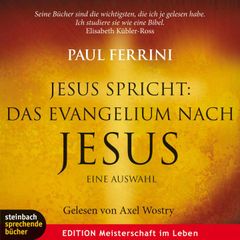 Jesus spricht: Das Evangelium nach Jesus. Ein neues Testament für unsere Zeit (Gekürzt)