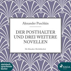 Der Posthalter und drei weitere Novellen (Ungekürzt)