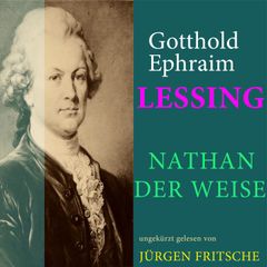 Gotthold Ephraim Lessing: Nathan der Weise