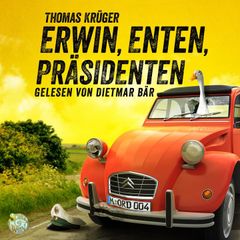 Erwin, Enten, Präsidenten