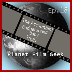 Planet Film Geek, PFG Episode 18: The Accountant, Bridget Jones' Baby, Trolls