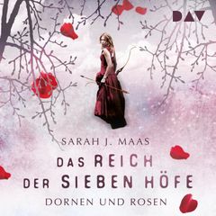 Das Reich der sieben Höfe – Teil 1: Dornen und Rosen