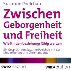 Zwischen Geborgenheit und Freiheit