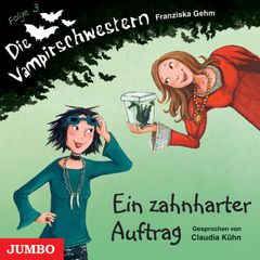 Die Vampirschwestern. Ein zahnharter Auftrag [Band 3]