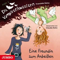 Die Vampirschwestern. Eine Freundin zum Anbeißen [Band 1]