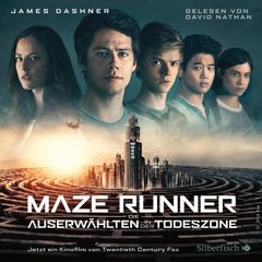 Die Auserwählten - Maze Runner 3: Maze Runner: Die Auserwählten - In der Todeszone