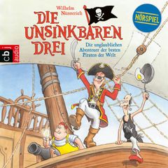 Die Unsinkbaren Drei - Die unglaublichen Abenteuer der besten Piraten der Welt