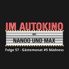 Im Autokino, Folge 57: Gästemonat #5 Mädness