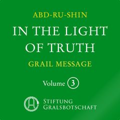 In the Light of Truth - The Grail Message