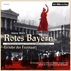 Rotes Bayern - Es lebe der Freistaat