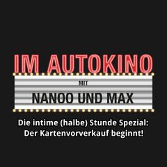 Im Autokino, Die intime (halbe) Stunde Spezial: Der Kartenvorverkauf beginnt!