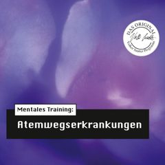 Die Hörapotheke – Mentales Training: Atemwegserkrankungen