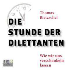 Die Stunde der Dilettanten