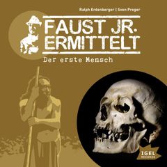 Faust jr. ermittelt. Der erste Mensch